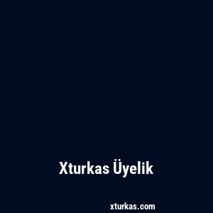 Xturkas Üyelik